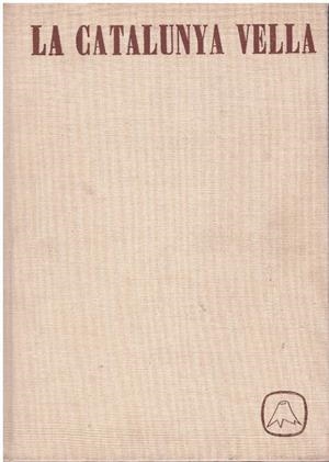 LA CATALUNYA VELLA | 9999900225785 | Pla, Josep | Libros antiguos y de segunda mano con historia