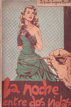 LA NOCHE ENTRE DOS VIDAS | 9999900226294 | López Morello, José Luis | Libros antiguos y de segunda mano con historia