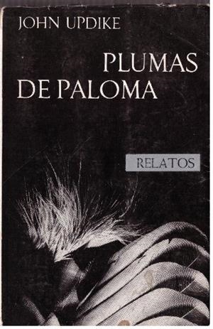 PLUMAS DE PALOMA | 9999900226386 | Updike, John. | Libros antiguos y de segunda mano con historia