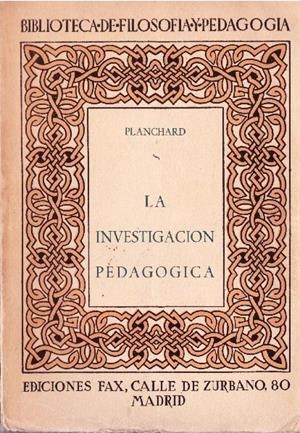 LA INVESTIGACION PEDAGOGICA  | 9999900227482 | Planchard, Emile | Libros antiguos y de segunda mano con historia