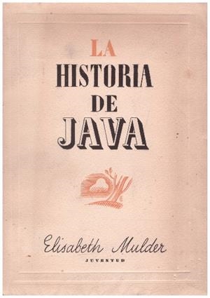 LA HISTORIA DE JAVA | 9999900228939 | Mulder, Elisabeth | Libros antiguos y de segunda mano con historia