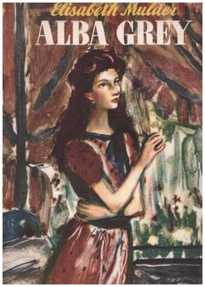 ALBA GREY | 9999900228953 | Mulder, Elisabeth | Libros antiguos y de segunda mano con historia