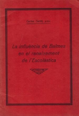 LA INFLUENCIA DE BALMES EN EL RENAIXEMENT DE L'ESCOLASTICA | 9999900229110 | Cardó, Carles | Libros antiguos y de segunda mano con historia