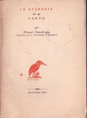 LA ATARAXIA EN EL PARTO | 9999900229202 | Usandizaga, Manuel | Libros antiguos y de segunda mano con historia