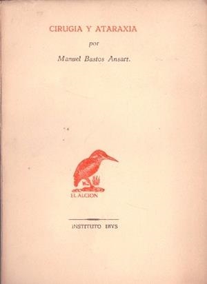CIRUGIA Y ATARAXIA | 9999900229219 | Bastos Ansart, Manuel. | Libros antiguos y de segunda mano con historia