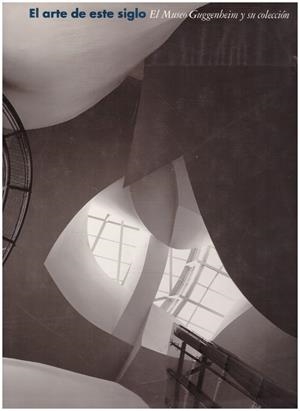 EL ARTE DE ESTE SIGLO EL MUSEO GUGGENHEIM Y SU COLECCION | 9999900229653 | AA.VV | Libros antiguos y de segunda mano con historia