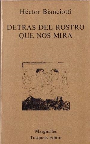 DETRAS DEL ROSTRO QUE NOS MIRA | 9999900229684 | Bianciotti, Héctor | Libros antiguos y de segunda mano con historia