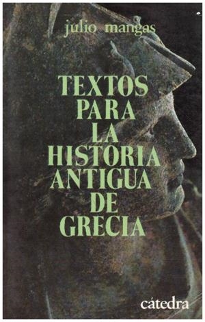TEXTOS PARA LA HISTORIA ANTIGUA DE GRECIA | 9999900230284 | Mangas, Julio | Libros antiguos y de segunda mano con historia