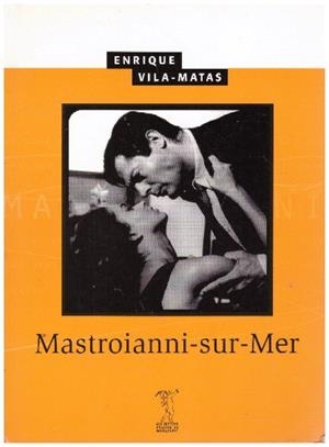 MASTROIANNI - SUR - MER | 9999900230314 | Vila Matas, Enrique | Libros antiguos y de segunda mano con historia
