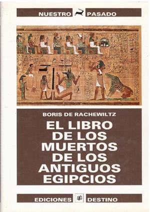 EL LIBRO DE LOS MUERTOS DE LOS ANTIGUOS EGIPCIOS | 9999900230611 | Rachewiltz, Boris | Libros antiguos y de segunda mano con historia