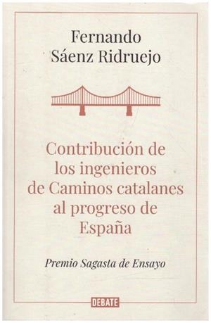 CONTRIBUCION DE LOS INGENIEROS DE CAMINOS CATALANES AL PROGRESO DE ESPAÑA | 9999900230789 | Saenz Ridruejo, Fernando | Libros antiguos y de segunda mano con historia