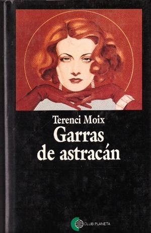 GARRAS DE ASTRACÁN | 9999900231120 | Moix, Terenci | Libros antiguos y de segunda mano con historia