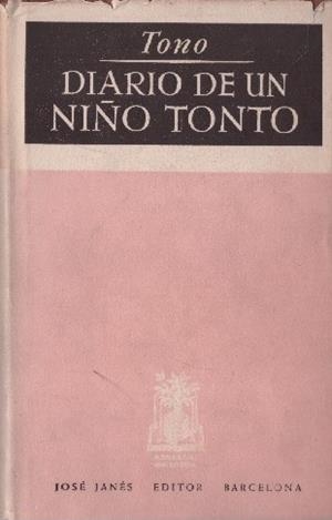 DIARIO DE UN NIÑO TONTO | 9999900231243 | Tono. | Libros antiguos y de segunda mano con historia