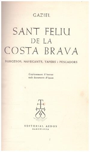 SANT FELIU DE LA COSTA BRAVA | 9999900231465 | Gaziel | Libros antiguos y de segunda mano con historia