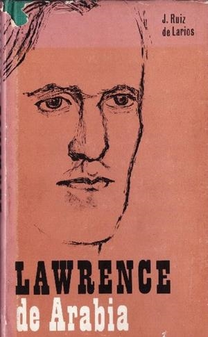 LAWRENCE DE ARABIA | 9999900231533 | de Larios, Juan Ruiz  | Libros antiguos y de segunda mano con historia