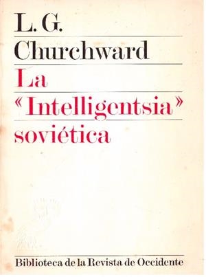 LA "INTELLIGENTISIA" SOVIÉTICA | 9999900231557 | Churchward, L. G. | Libros antiguos y de segunda mano con historia