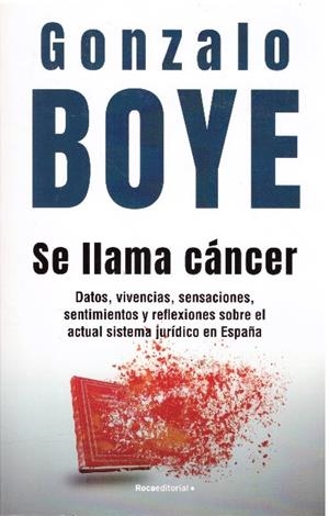 SE LLAMA CÁNCER | 9999900231595 | Boye, Gonzalo | Libros antiguos y de segunda mano con historia