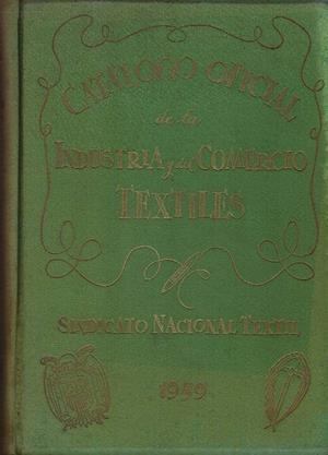 CATALOGO OFICIAL DE LA INDUSTRIA Y DEL COMERCIO TEXTILES | 9999900231755 | Sindicato Nacional Textil | Libros antiguos y de segunda mano con historia