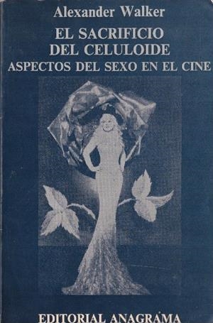 EL SACRIFICIO DEL CELULOIDE | 9999900231885 | Walker, Alexander | Libros antiguos y de segunda mano con historia