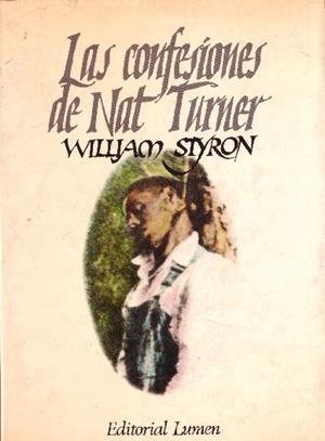 LAS CONFESIONES DE NAT TURNER | 9999900232899 | Styron, William | Libros antiguos y de segunda mano con historia