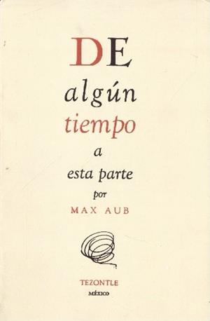 DE ALGÚN TIEMPO A ESTA PARTE | 9999900232943 | Aub, Max | Libros antiguos y de segunda mano con historia