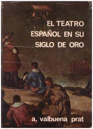 EL TEATRO ESPAÑOL EN SU SIGLO DE ORO | 9999900232998 | VALBUENA PRAT, ANGEL | Libros antiguos y de segunda mano con historia