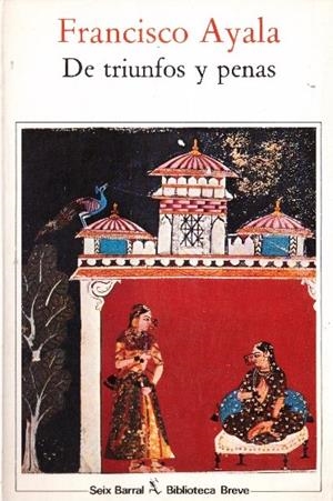 DE TRIUNFOS Y PENAS | 9999900233377 | Ayala, Francisco | Libros antiguos y de segunda mano con historia