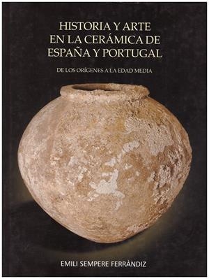 HISTORIA Y ARTE EN LA CERÁMICA EN ESPAÑA Y PORTUGAL | 9999900233728 | SEMPERE FERRANDIZ, EMILI | Libros antiguos y de segunda mano con historia