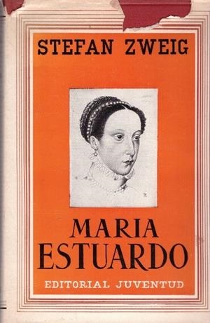 MARÍA ESTUARDO | 9999900233735 | Zweig, Stefan | Libros antiguos y de segunda mano con historia