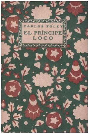 EL PRINCIPE LOCO | 9999900233995 | Foley, Carlos | Libros antiguos y de segunda mano con historia