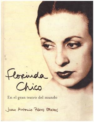 FLORINDA CHICO EN EL GRAN TEATRO DEL MUNDO | 9999900234121 | Pérez Mateos, Juan Antonio | Libros antiguos y de segunda mano con historia
