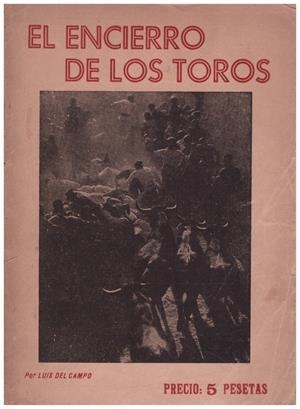 EL ENCIERRO DE LOS TOROS | 9999900234312 | Campo, Luis del | Libros antiguos y de segunda mano con historia