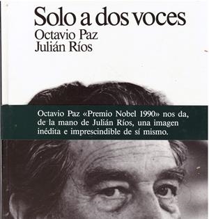 SOLO A DOS VOCES | 9999900235050 | Paz, Octavio y Julián Ríos | Libros antiguos y de segunda mano con historia