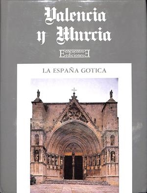 LA ESPAÑA GOTICA VOLUMEN 4 VALENCIA Y MURCIA | 9999900235678 | AA.VV | Libros antiguos y de segunda mano con historia