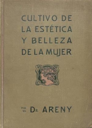 CULTIVO DE LA ESTÉTICA Y BELLEZA DE LA MUJER | 9999900235876 | Plandolit, Areny de | Libros antiguos y de segunda mano con historia