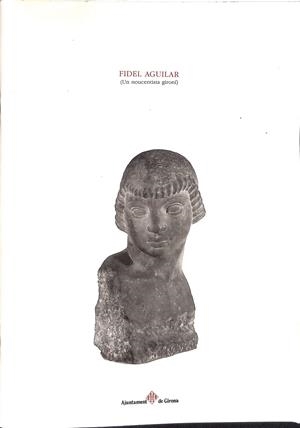 FIDEL AGUILAR (UN NOUCENTISTA GIRONI) | 9999900236255 | AA.VV | Libros antiguos y de segunda mano con historia