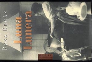 LUNA LUNERA | 9999900236316 | Regàs, Rosa | Libros antiguos y de segunda mano con historia