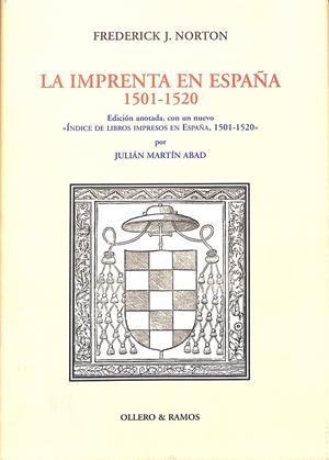 LA IMPRENTA EN ESPAÑA 1501-1520 | 9999900236392 | Norton, Frederick J | Libros antiguos y de segunda mano con historia