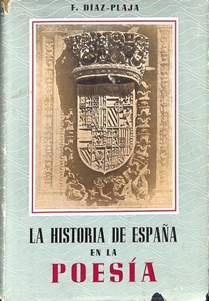 LA HISTORIA DE ESPAÑA EN LA POESIA | 9999900236538 | Diaz, Plaja Fernando | Libros antiguos y de segunda mano con historia