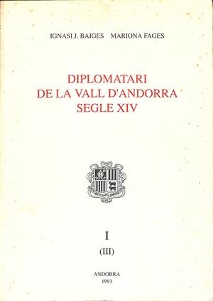 DIPLOMATARI DE LA VALL D'ANDORRA SEGLE XIV TOMO I | 9999900236590 | J, Baiges Ignasi / Fages, Mariona | Libros antiguos y de segunda mano con historia