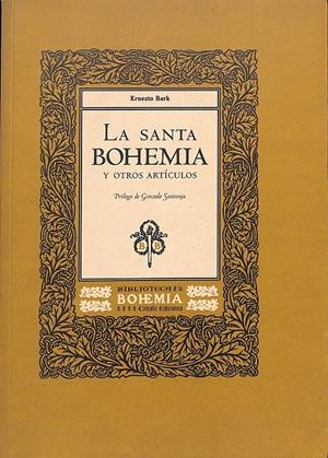 LA SANTA BOHEMIA Y OTROS ARTICULOS | 9999900236606 | Bark, Ernesto | Libros antiguos y de segunda mano con historia