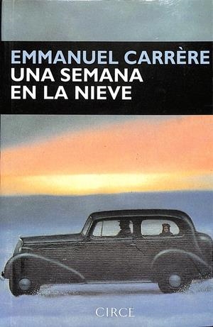 UNA SEMANA EN LA NIEVE | 9999900236637 | Carrere, Emmanuel | Libros antiguos y de segunda mano con historia