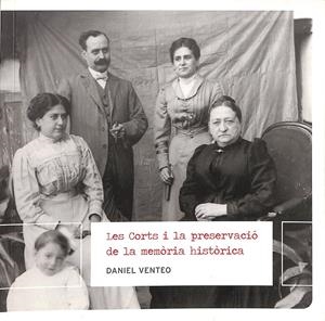 LES CORTS I LA PRESERVACIÓ DE LA MEMÒRIA HISTÒRICA | 9999900236644 | Venteo, Daniel | Libros antiguos y de segunda mano con historia
