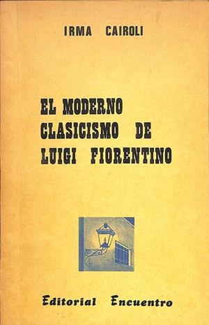EL MODERNO CLASICISMO DE LUIGI FIORENTINO | 9999900236842 | Cairoli, Irma | Libros antiguos y de segunda mano con historia