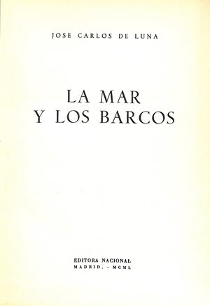 LA MAR Y LOS BARCOS | 9999900236897 | Luna, Jose Carlos de | Libros antiguos y de segunda mano con historia