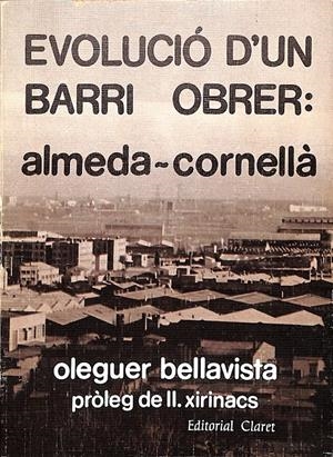 EVOLUCIÓ D'UN BARRI OBRER: ALMEDA-CORNELLÀ | 9999900236958 | Bellavista, Oleguer | Libros antiguos y de segunda mano con historia