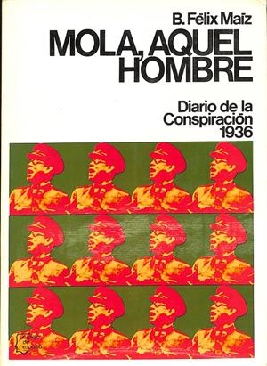 MOLA, AQUEL HOMBRE | 9999900237047 | Maiz, Felix B | Libros antiguos y de segunda mano con historia