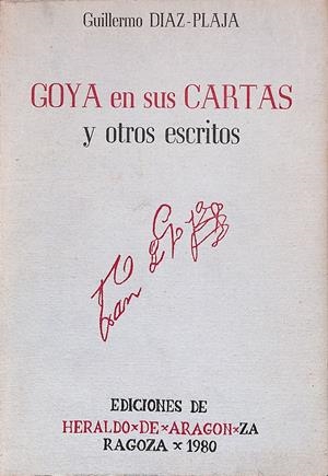 GOYA EN SUS CARTAS Y OTROS ESCRITOS | 9999900237450 | Dia, Plaja Guillermo | Libros antiguos y de segunda mano con historia