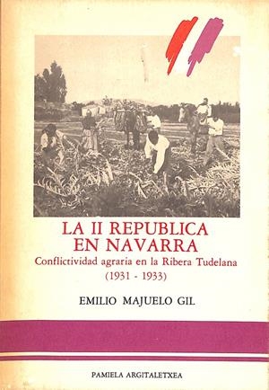 LA II REPUBLICA EN NAVARRA | 9999900238068 | Majuero, Gil Emilio | Libros antiguos y de segunda mano con historia