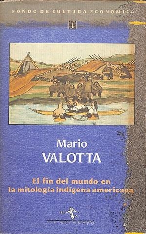 EL FIN DEL MUNDO EN LA MITOLOGIA INDÍGENA AMERICANA | 9999900238303 | Valotta, Mario | Libros antiguos y de segunda mano con historia